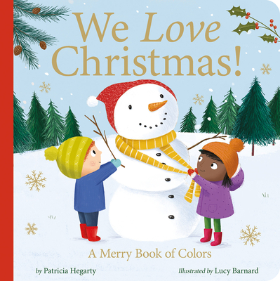 We Love Christmas!: A Merry Book of Colors By Patricia Hegarty, Lucy Barnard (Illustrator) Cover Image