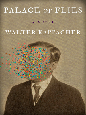 Palace of Flies By Walter Kappacher, Georg Bauer (Translator), Michael P. Steinberg (Introduction by) Cover Image