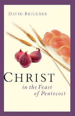Christ in the Feast of Pentecost By Rich Robinson, David Brickner Cover Image