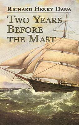 Two Years Before the Mast: A Personal Narrative (Dover Maritime Books)