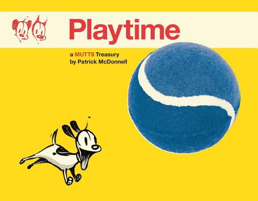 Playtime: A Mutts Treasury By Patrick McDonnell Cover Image