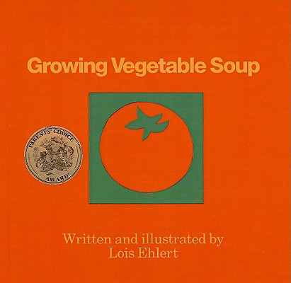 Growing Vegetable Soup Voyager Books Prebound Bookpeople