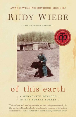 of this earth: A Mennonite Boyhood In The Boreal Forest Cover Image