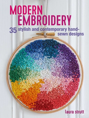 Modern Embroidery: 35 stylish and contemporary hand-sewn designs By Laura Strutt Cover Image