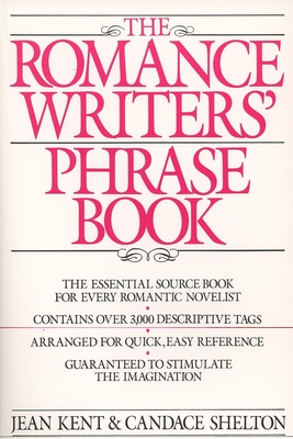 Romance Writer's Phrase Book: The Essential Source Book for Every Romantic Novelist Cover Image