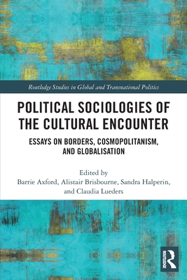 Political Sociologies of the Cultural Encounter: Essays on Borders ...