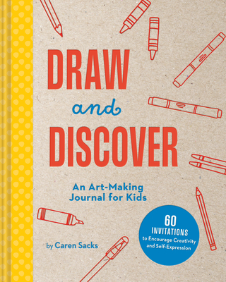 Draw and Discover: An Art-Making Journal for Kids (Art-Making Journals)