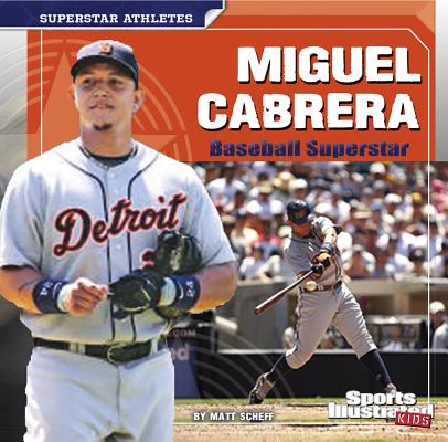 Miguel Cabrera: Baseball Superstar (Superstar Athletes) By Matt Doeden Cover Image