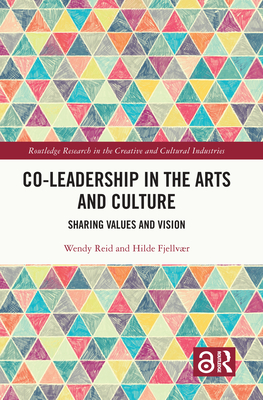 Co-Leadership in the Arts and Culture: Sharing Values and Vision Cover Image
