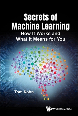 Secrets of Machine Learning: How It Works and What It Means for You Cover Image
