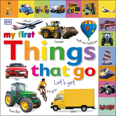 Tabbed Board Books: My First Things That Go: Let's Get Moving! (My First Tabbed Board Book) Cover Image