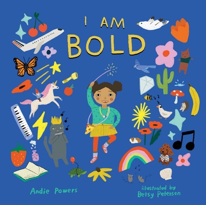 I Am Bold: For Every Kid Who's Told They're Just Too Much Cover Image
