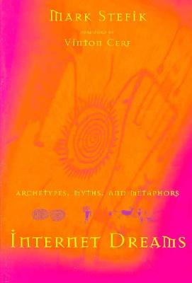 Internet Dreams: Archetypes, Myths, and Metaphors (Mit Press)