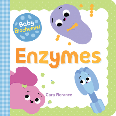 Baby Biochemist: Enzymes (Baby University) Cover Image