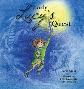 Lady Lucy's Quest By Karen Gross, Ji Woo Jasmine Shin (Illustrator), So Young Jang (Illustrator) Cover Image