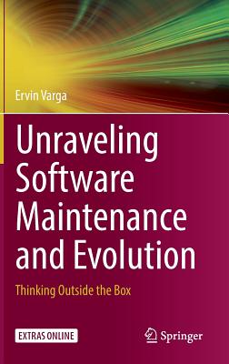 Unraveling Software Maintenance and Evolution: Thinking Outside the Box Cover Image