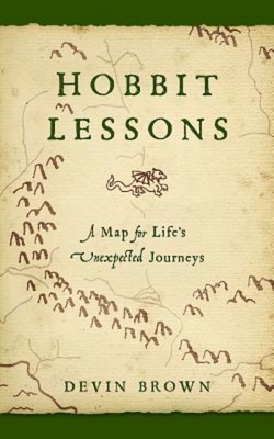 Hobbit Lessons: A Map for Life's Unexpected Journeys Cover Image