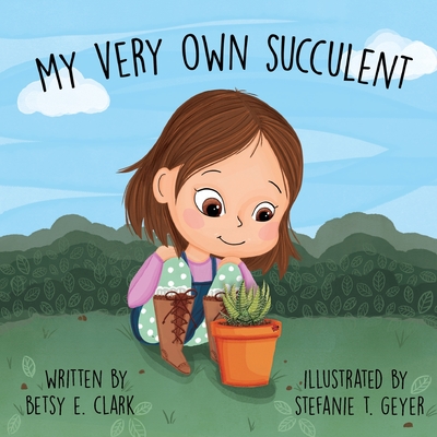 My Very Own Succulent (Paperback) | McNally Jackson Books