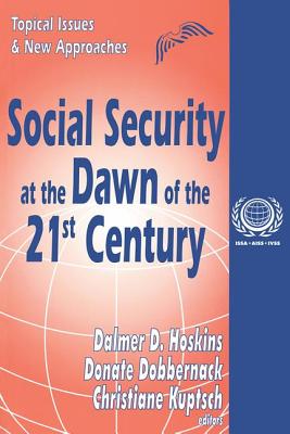 Social Security at the Dawn of the 21st Century: Topical Issues and New Approaches (International Social Security #2) By Eugene Bardach (Editor), Donate Dobbernack (Editor) Cover Image