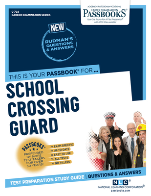 School Crossing Guard (C-702): Passbooks Study Guide (Career Examination Series #702) By National Learning Corporation Cover Image
