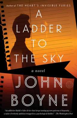 A Ladder to the Sky: A Novel By John Boyne Cover Image