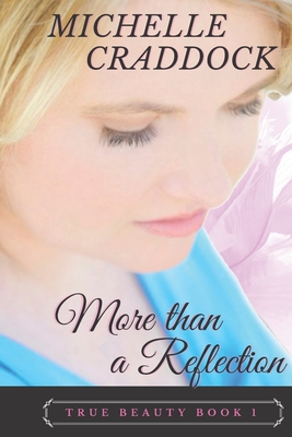 More than a Reflection (True Beauty #1)