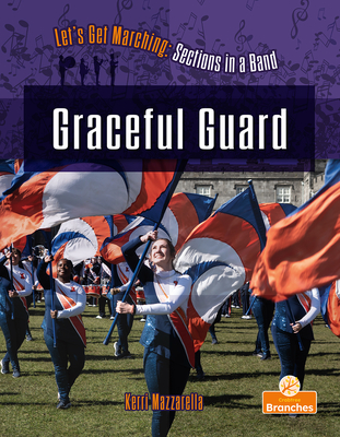 Graceful Guard (Let's Get Marching: Sections in a Band)