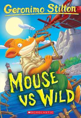 Mouse VS Wild (Geronimo Stilton #82) By Geronimo Stilton Cover Image