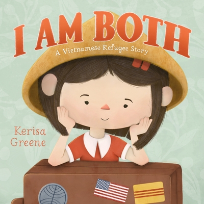 I Am Both: A Vietnamese Refugee Story Cover Image
