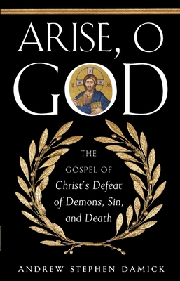 Arise, O God: The Gospel of Christ's Defeat of Demons, Sin, and Death Cover Image