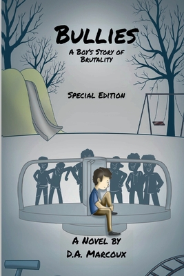 Bullies A Boy's Story of Brutality By D. a. Marcoux Cover Image