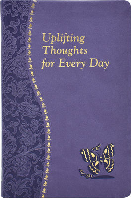 Uplifting Thoughts for Every Day: Minute Meditations for Every Day Containing a Scripture, Reading, a Reflection, and a Prayer By John Catoir Cover Image