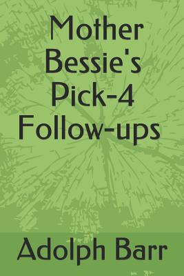 Mother Bessie: Pick-4 Follow-Ups Cover Image
