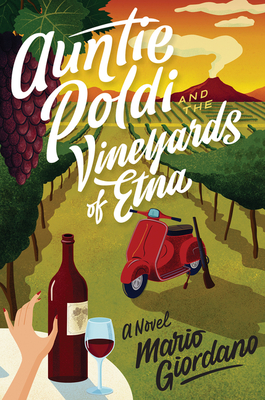 Auntie Poldi And The Vineyards Of Etna (An Auntie Poldi Adventure #2) By Mario Giordano Cover Image