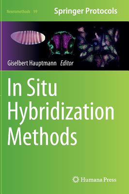 In Situ Hybridization Methods (Neuromethods #99) By Giselbert Hauptmann (Editor) Cover Image