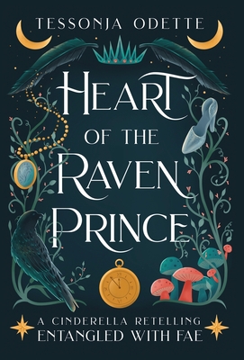Heart of the Raven Prince: A Cinderella Retelling By Tessonja Odette Cover Image