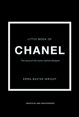 The Little Book of Chanel by Lagerfeld: The Story of the Iconic Fashion Designer [Book]