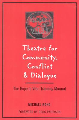 Theatre for Community Conflict and Dialogue: The Hope Is Vital Training Manual Cover Image