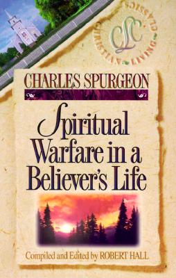 Spiritual Warfare in a Believer's Life (Christian Living Classics) Cover Image