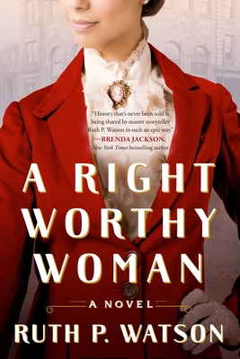 A Right Worthy Woman: A Novel By Ruth P. Watson Cover Image