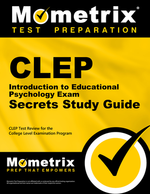 CLEP Introduction to Educational Psychology Exam Secrets Study Guide: CLEP Test Review for the College Level Examination Program (Mometrix Secrets Study Guides) Cover Image