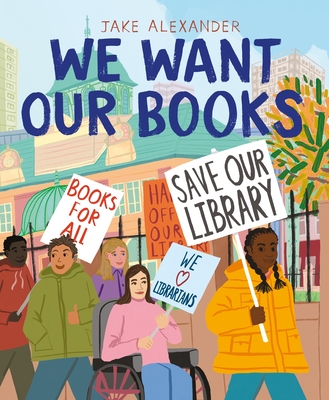 We Want Our Books: Rosa's Fight to Save the Library Cover Image