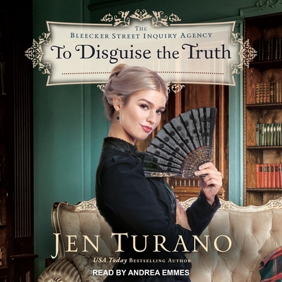 To Disguise the Truth By Jen Turano, Andrea Emmes (Read by) Cover Image
