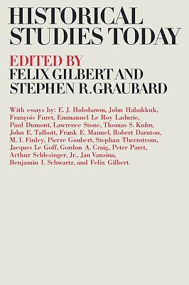 Historical Studies Today By Felix Gilbert (Editor), Stephen R. Graubard (Editor) Cover Image