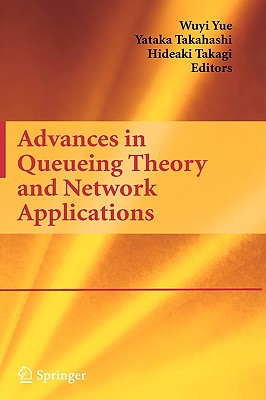 Advances in Queueing Theory and Network Applications (Lecture Notes in Mathematics; 754 #754)