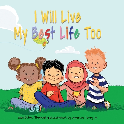I Will Live My Best Life Too By Martika Shanel Cover Image