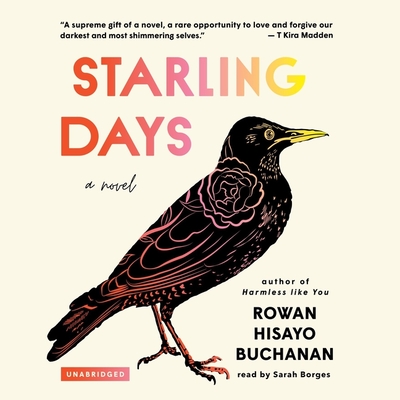 Starling Days By Rowan Hisayo Buchanan, Sarah Borges (Read by) Cover Image