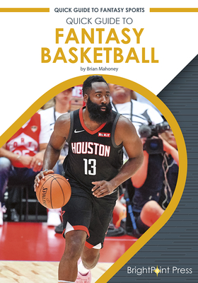 Quick Guide to Fantasy Basketball (Quick Guide to Fantasy Sports)
