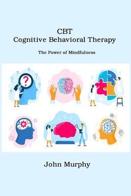 CBT Cognitive Behavioral Therapy: The Power of Mindfulness Cover Image