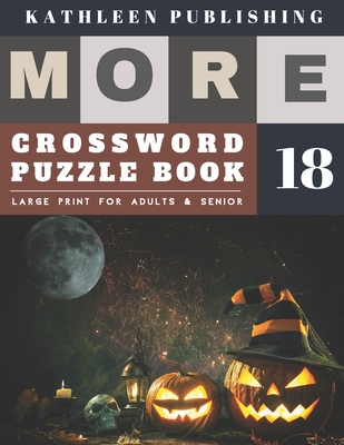 Crosswords Large Print: More Large Print - Hours of brain-boosting entertainment for adults and kids - halloween pumpkin design (Crossword Books Quick #18)